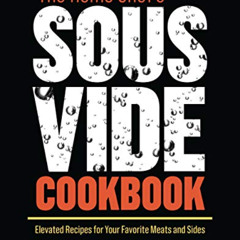 [Free] KINDLE 🖊️ The Home Chef's Sous Vide Cookbook: Elevated Recipes for Your Favor