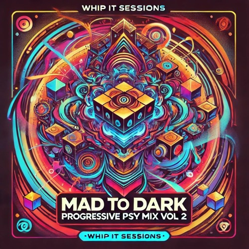 Mad to Dark Progressive Psy Mix 02 // Dec 2024 // 132 BPM // Whip It 041