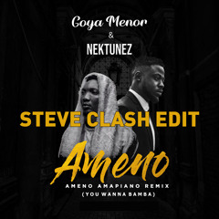 Era X Goya Menor & Nektunez X Jay Fay - Ameno Amapiano Remix (Steve Clash Edit)
