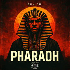 SUN SHI - Pharaoh