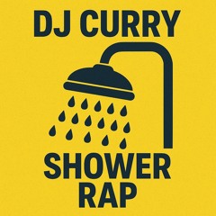 DJ CURRY-SHOWER RAP (OFFICIAL AUDIO)