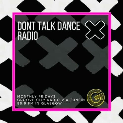 Stream DON'T TALK DANCE /// 11TH NOV 2022 by Groove City Radio | Listen  online for free on SoundCloud