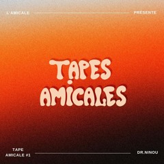 Tapes Amicales #1