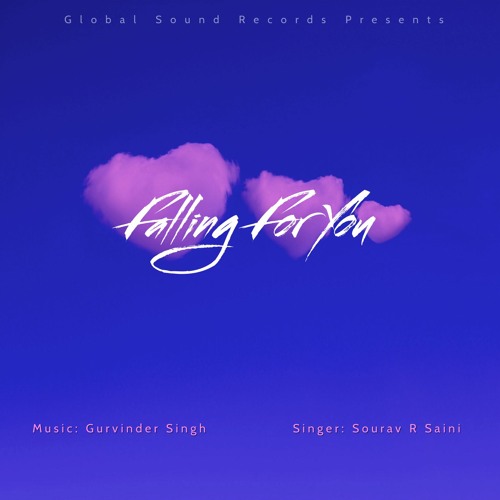 Gurvinder Singh feat. Sourav R Saini -  Falling For You By