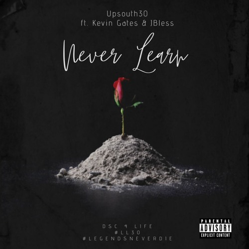 Never Learn ft. Kevin Gates
