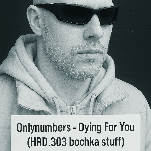 Onlynumbers - Dying For You - HRD.303 edit [bochka stuff]
