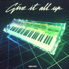 Gryff - Give It All Up