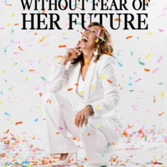 {READ} Without Fear Of Her Future: A Women's Guide To Real Estate Investing