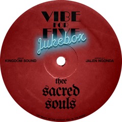 VIBE FOR FIVE Jukebox · Episode 12 · Thee Sacred Souls Special
