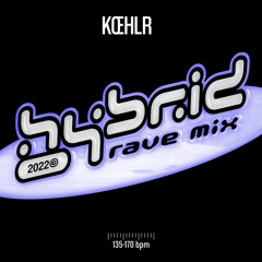 KŒHLR - HYBRID RAVE MIX