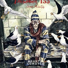 free EBOOK 🖊️ Prisoner 155: Simón Radowitzky by  Agustín Comotto,Luigi Celentano,Stu