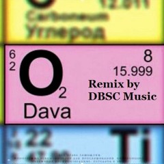 DAVA  - Кислород (DBSC Music Remix)