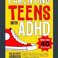 PDF/READ ⚡ Parenting Teens with ADHD: The Ultimate Handbook for Parents to support their Child wit