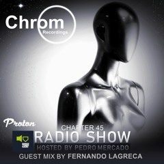 Chrom Radio Show Chapter 45: Fernando Lagreca (September 2020) - Hosted by Pedro Mercado