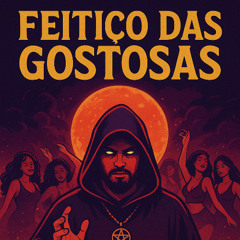 Feitiço Das Gostosas