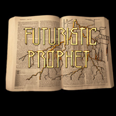 FUTURISTIC PROPHET