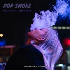 Pop Smoke - Welcome To The Party (Davuiside x Payin' Top Dolla Remix)