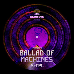 S+MPL - BALLAD OF MACHINES