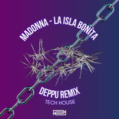 Madonna - La Isla Bonita (DEPPU REMIX TECH HOUSE) 🔥FREE DOWNLOAD🔥