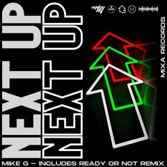Mike G - Next Up (Ready Or Not Remix)