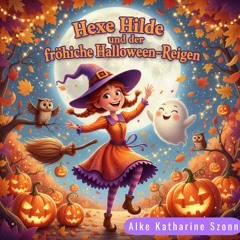 Hexe Hilde und der fröhliche Halloween-Reigen
