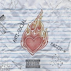 Anti-Social x Eazzie Pyromanic