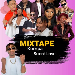 Mixtape 🔥 Kompa Love 2022 ❤️ 😍  ( Compas Sucré Mix gouyad) Bedjine/Enposib/Kai/kadilak/ ❤️ 😍