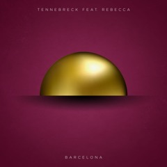 Tennebreck Feat. Rebecca - Barcelona (Radio)