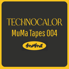 MuMa Tapes 004 By TECHNOCALOR