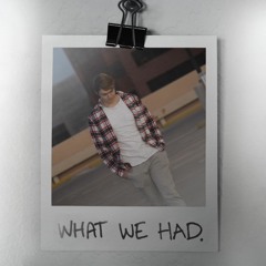 What We Had