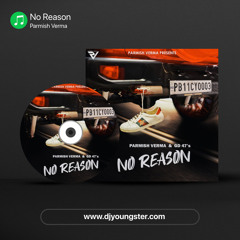 No Reason - Parmish Verma ft. GD47