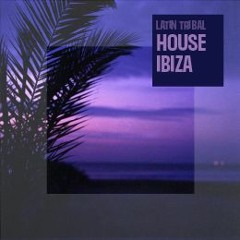 LATIN TRIBAL HOUSE IBIZA (mixed by SanchezCCN)