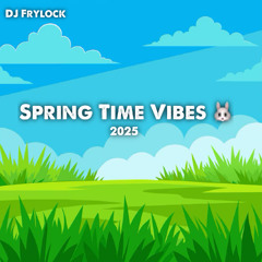 Spring Time Vibes (2025)