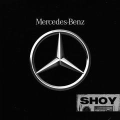 Shoy - Mercedez Benz 🚗 (Prod. rpnBTT)