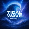 Tidal wave - Vanzetti