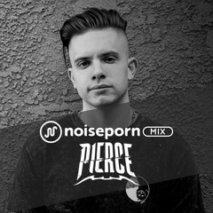 Noiseporn Mix: PIERCE