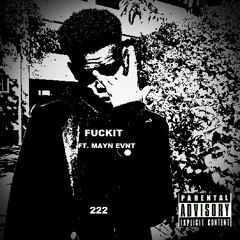 FuckIt (ft. Mayn Evnt) [prod. DEXTAR]