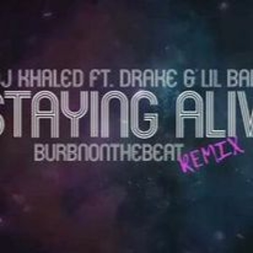 dj khaled ft lil baby and drake staying alive