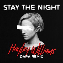 STAY THE NIGHT - HAILEY WILLIAMS (DARA REMIX) SKIP TO 1MIN **