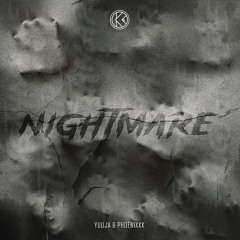 Yuuja & Phoenixxx - NIGHTMARE [K1R202]