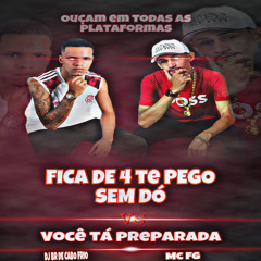 FICA DE 4 TE PEGO SEM DÓ vs VOCÊ TA PREPARADA