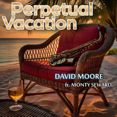 Perpetual Vacation (Remastered 2025) [feat. Monty Seward]