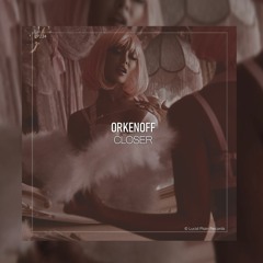 Orkenoff - Closer