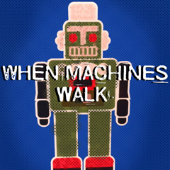 When Machines Walk