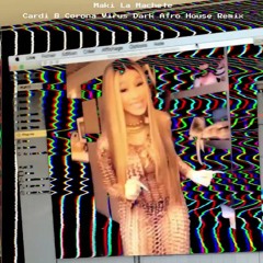 Maki La Machete - Cardi B Coronavirus (Dark Afro House Remix)