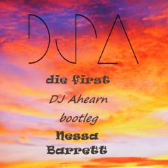 Nessa Barrett - die first (DJ Ahearn Bootleg)
