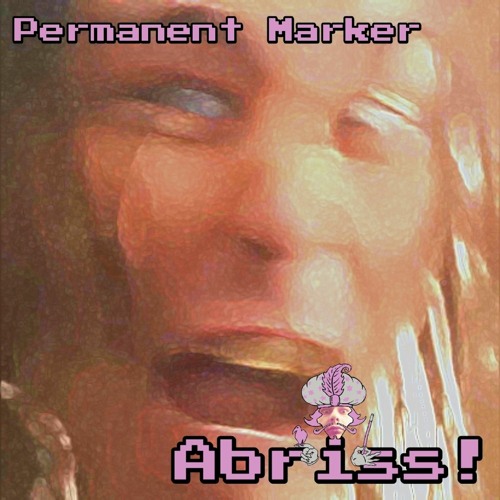 04. Permanent Marker - Abriss!