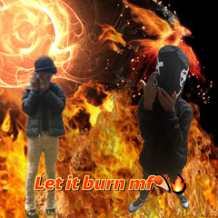 let it burn mf🔥☄️