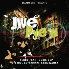 JWE PYEW. FERÒS X CCP X KADINAL X SMOKA JOKA