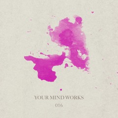 your Mind works - 016: Progressive House